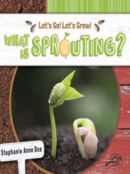 Title details for What Is Sprouting? by Stephanie Anne Box - Available